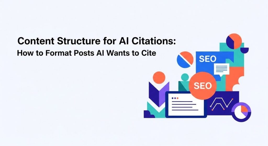 Content Structure for AI Citations: How to Format Posts AI Wants to Cite - featured image